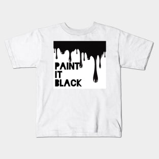 Paint It Black With Dripping Black Paint Art Kids T-Shirt